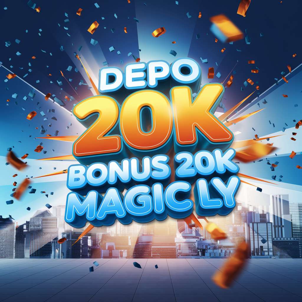 DEPO 20 BONUS 40 🎭 SLOT JACKPOT Slot Depo 20 Bonus 30 To