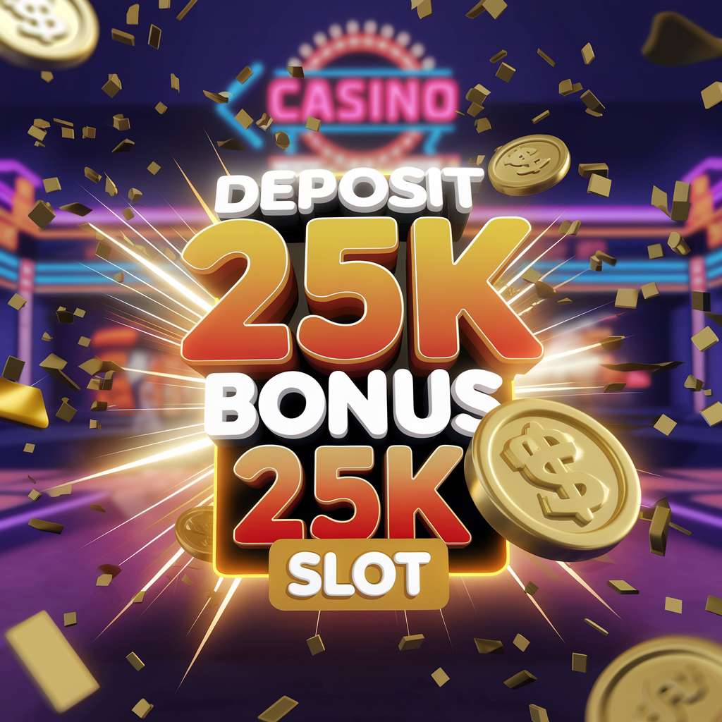 SLOT DEPO 25 BONUS 25 TO 5X 🦋 DEMO SLOT Depo25 Game Online